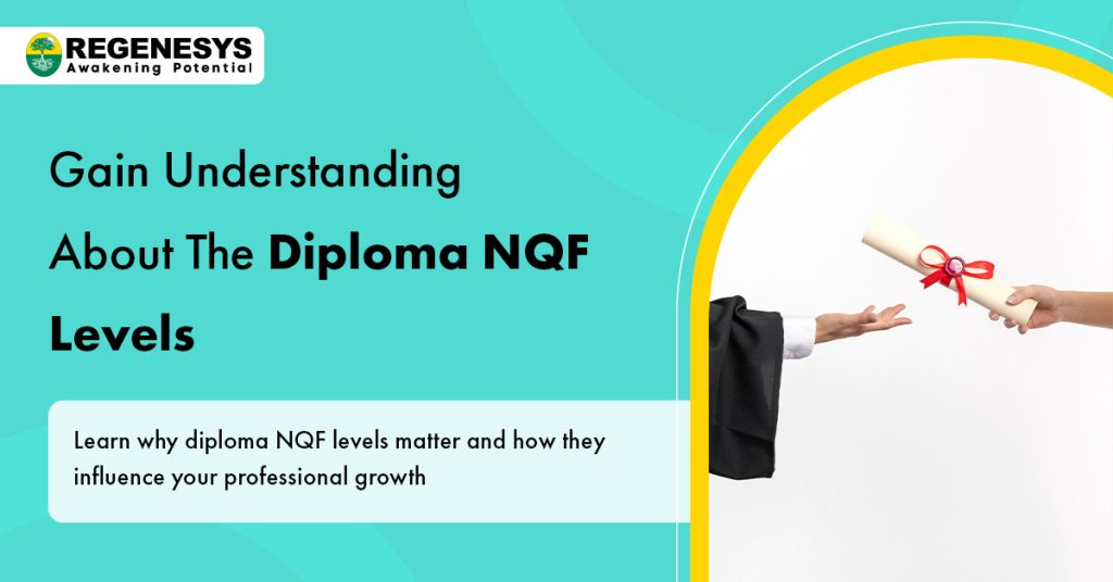 Gain Understanding About The Diploma NQF Levels